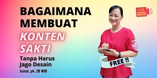 Webinar GRATIS "Rahasia Buat Konten Sakti Tanpa Jago Desain lewat HP" primary image