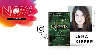 NOW: Lena Kiefer  "Knights - ein gnadenloses Schicksal" Tickets