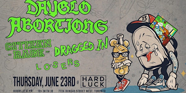 Dayglo Abortions, Citizen Rage And Dragged In