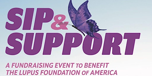 Sip & Support - 2nd Annual Lupus Fundraiser