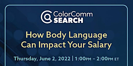 ColorComm Search Presents: How Body Language Can Impact Your Salary tickets