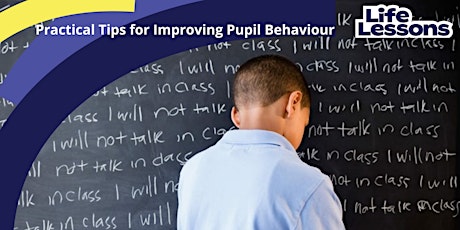 Practical Tips for Improving Pupil Behaviour tickets