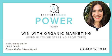 Together Digital | Power Lounge: Win with Organic Marketing tickets