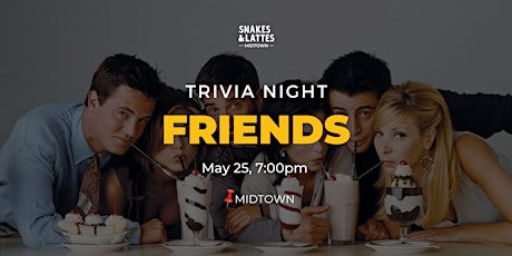 Friends Trivia Night - Snakes & Lattes Midtown tickets