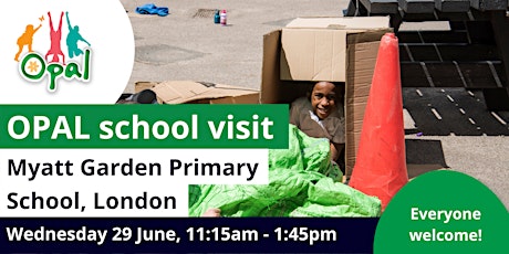 OPAL school visit: Myatt Garden Primary School, South London