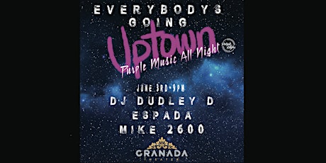Everybody’s Going UPTOWN  Purple Music All Night Long! tickets