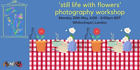 ‘Still life with flowers’ photography workshop tickets