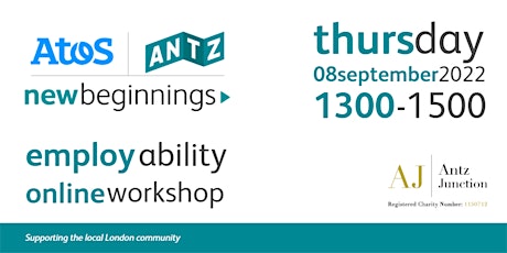 Atos ANTZ New Beginnings Employability Online Workshop (08 Sep 2022)