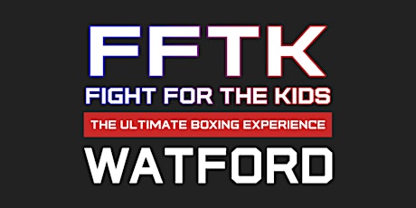 FFTK WATFORD tickets