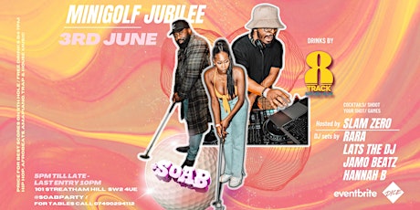 Soab x 8 Track Presents: Minigolf Jubilee tickets