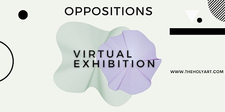 OPPOSITIONS - Virtual Exhibition biglietti