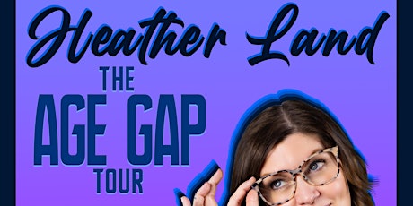 Heather Land - The Age Gap Tour tickets
