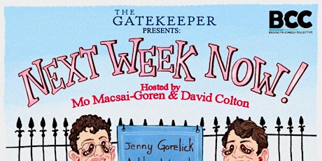 The Gatekeeper Presents: Next Week Now! tickets