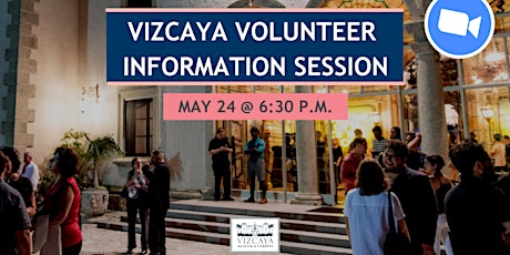 Vizcaya Volunteer Information Session | ZOOM tickets