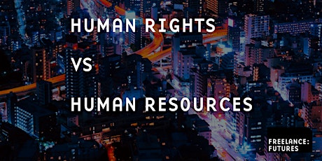 Human Rights vs Human Resources tickets