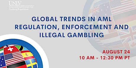 Global Trends in AML Regulation, Enforcement and Illegal Gambling