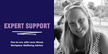 Expert 121 with Laura Wood, Workplace Wellbeing Advisor tickets
