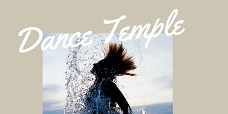 Dance Temple - Women's Circle & Ecstatic Dance tickets