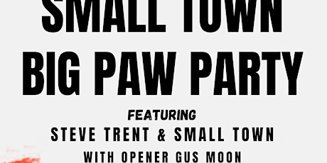 Small Town Big Paw Party tickets