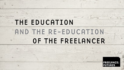 The Education (and Re-education) of the Freelancer tickets