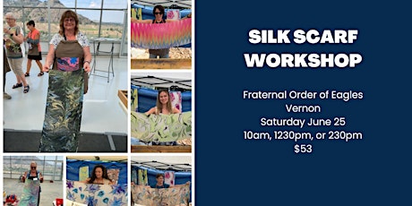 Create a Silk Scarf, SIP & DIP Workshop- VERNON tickets
