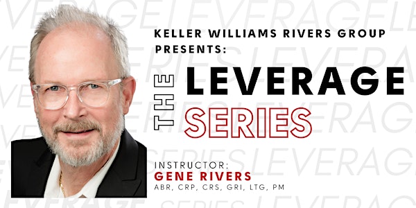The Leverage Series with Gene Rivers