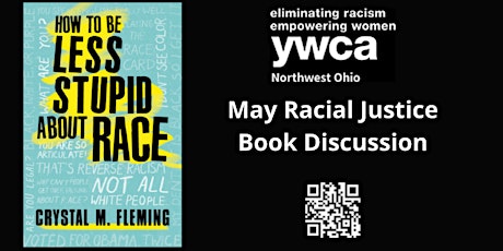 YWCA  Virtual Racial Justice Book Club - "How to Be Less Stupid About Race" tickets