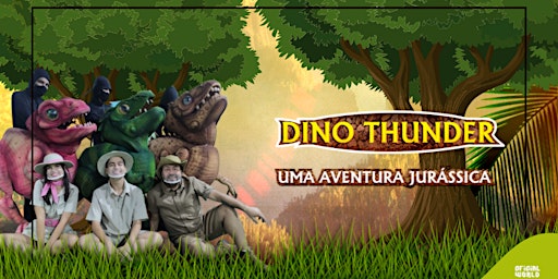 Desconto! Dino Thunder - Uma Aventura Jurássica no Teatro West Plaza