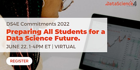 DS4E Commitments 2022: Preparing All Students for a Data Science Future