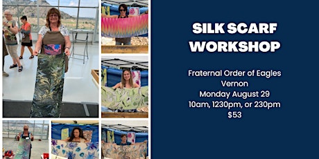 Create a Silk Scarf, SIP & DIP Workshop- VERNON tickets
