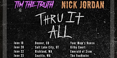 Tim The Truth with Thru It All and Nick Jordan tickets