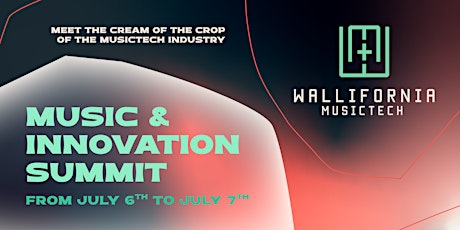 2 DAYS - Wallifornia Music & Innovation SUMMIT 2022 billets