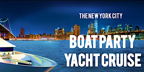 #1 NEW YORK BOAT PARTY YACHT CRUISE  |  SUMMER YACHT SERIES 2022 tickets