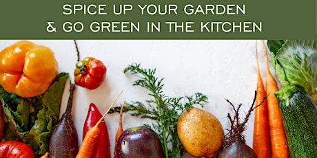 Spice Up Your Garden & Go Green In The Kitchen tickets