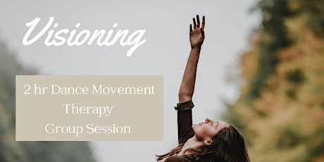 Visioning - Dance Movement Therapy Group Session tickets