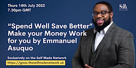 “Spend Well Save Better” Make your Money work for you by Emmanuel Asuquo Tickets