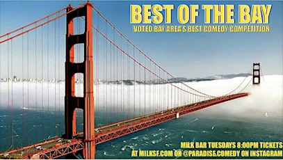 Stand-Up at Milk Bar- BEST OF THE BAY: THE BAY AREA’S #1 COMEDY COMPETITIOn tickets