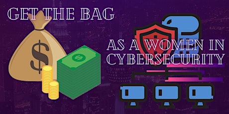Get The Bag As A Women in Cybersecurity tickets
