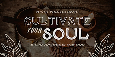 Holistic Wellness Showcase: Cultivate Your Soul tickets