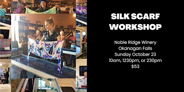 Create a Silk Scarf, SIP & DIP Workshop- NOBLE RIDGE WINERY