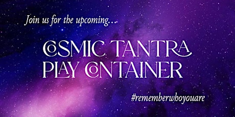 Cosmic Tantra Play Container tickets