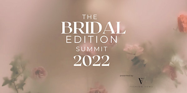 The Bridal Edition 2022: AWAKEN A New World of Weddings