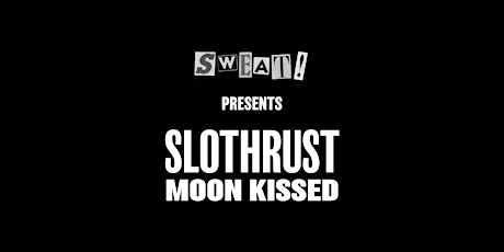 SLOTHRUST / MOON KISSED @ PRIDE ON THE BLOCK tickets