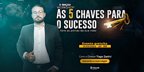 Workshop- AS 5 CHAVES DO SUCESSO - 2ª Edição tickets