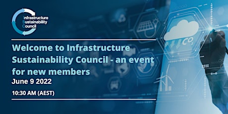 Welcome to Infrastructure Sustainability Council - an event for new members tickets