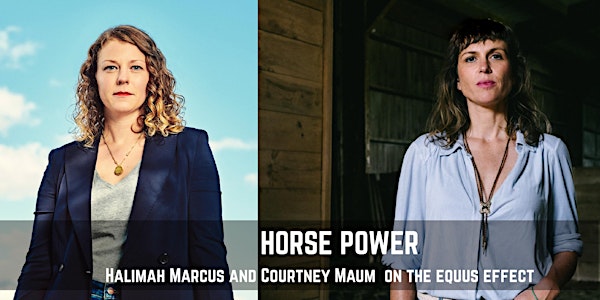 Deep Water Festival: Courtney Maum and Halimah Marcus on Horse Power