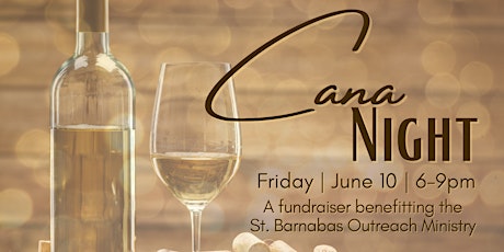 Cana Night: A Fundraiser Benefitting the St. Barnabas Outreach Ministry tickets