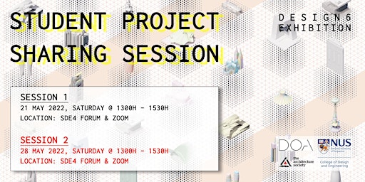 D6 Exhibition - Student Project Sharing Session (28 May 2022)