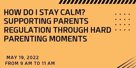 How Do I Stay Calm: Supporting Parent Regulation tickets