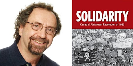 David Spaner, Solidarity: Canada's Unknown Revolution of 1983 - IN PERSON